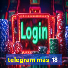 telegram mas 18